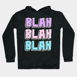 Blah Hoodie